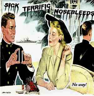 Sick Terrific Nosebleeds - No Way