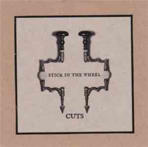 Stick In The Wheel - Cuts