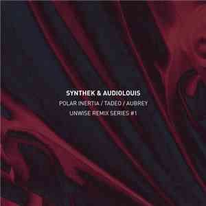 Synthek & Audiolouis - Unwise Remix Series #1
