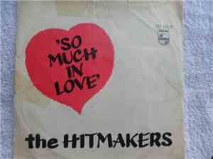 The Hitmakers  - So Much In Love / Love Me Baby