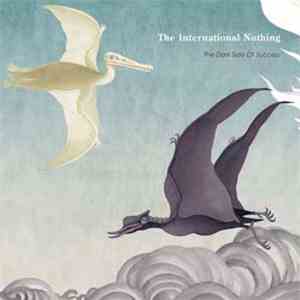 The International Nothing - The Dark Side Of Success