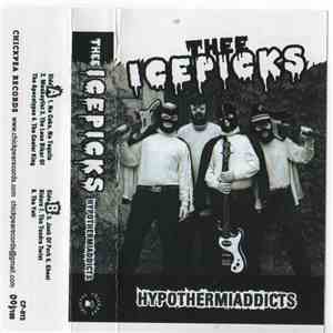 Thee Icepicks - Hypothermiaddicts