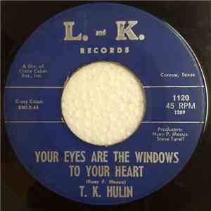T.K. Hulin - Your Eyes Are The Windows To Your Heart /  You're His Alone