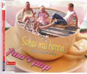 Two 4 POP - Schau Mal Herein... (Die Tasse Kaffee)