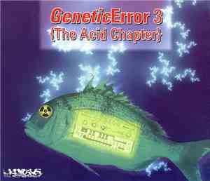 Various - Genetic Error 3 {The Acid Chapter}