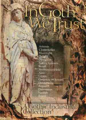 Various - In Goth We Trust - A Gothic Industrial Collection