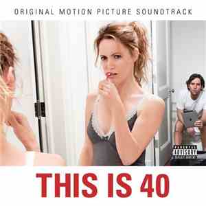 Various - This Is 40: Original Motion Picture Soundtrack