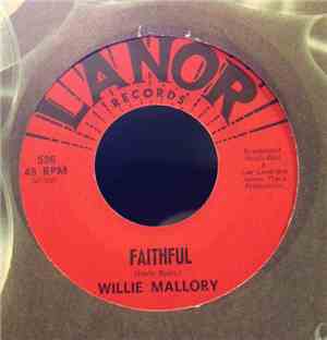 Willie Mallory - Faithful / Lean On Me