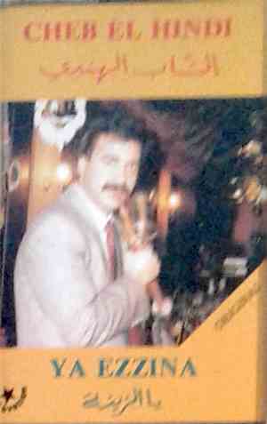 Cheb El Hindi - Ya Ezzina