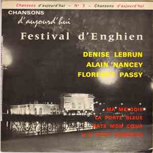 Denise Lebrun / Alain Nancey / Florence Passy - Chansons D'Aujourd'hui 3 Festival D'Enghien