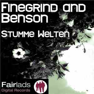 Finegrind And Benson - Stumme Welten