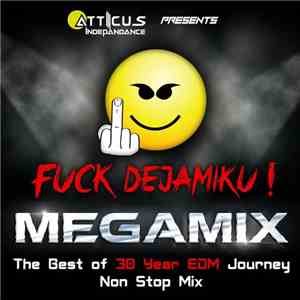 Fuck Dejamiku! - Megamix - The Best Of 30 Year EDM Journey