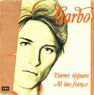 Garbo  - Vorrei Regnare / Al Tuo Fianco