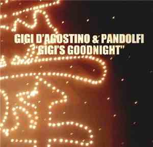 Gigi D'Agostino & Pandolfi - Gigi's Goodnight