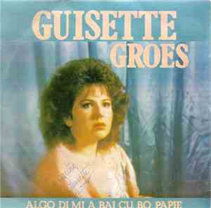 Guisette Groes - Algo Di Mi A Bai Cu Bo Papie