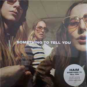 Haim  - Something To Tell You