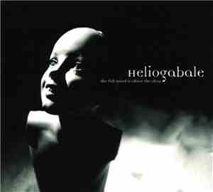Heliogabale - The Full Mind Is Alone The Clear
