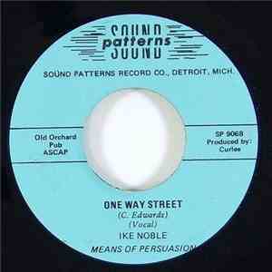 Ike Noble, Means Of Persuasion - One Way Street