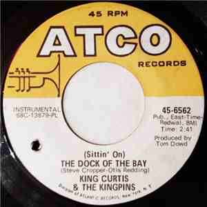 King Curtis & The Kingpins - (Sittin' On) The Dock Of The Bay / This Is Sou ...