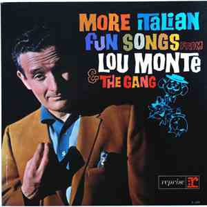 Lou Monte - More Italian Fun Songs From Lou Monte & The Gang
