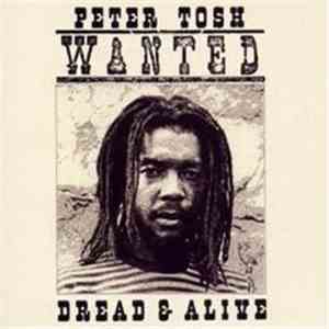 Peter Tosh - Wanted Dread & Alive