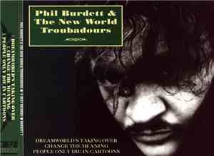 Phil Burdett & The New World Troubadours - Dreamworld's Taking Over