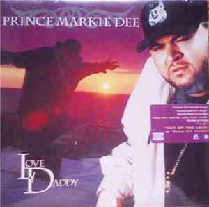 Prince Markie Dee - Love Daddy