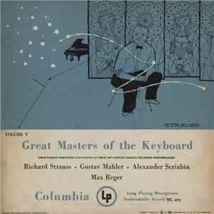 Richard Strauss, Gustav Mahler, Alexander Scriabine, Max Reger - Great Masters of the Keyboard, Volume V