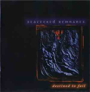 Scattered Remnants - Destined To Fail
