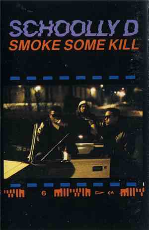 Schoolly D - Smoke Some Kill