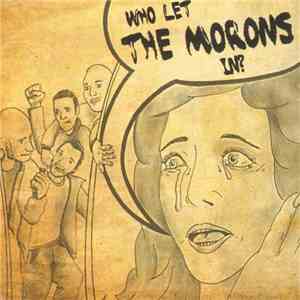 The Morons  - Who Let The Morons In?