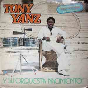 Tony Yanz Y Su Orquesta Nacimiento - Tony Yanz Y Su Orquesta Nacimiento