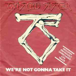 Twisted Sister - We're Not Gonna Take It