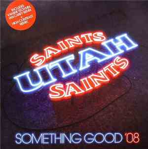 Utah Saints - Something Good '08