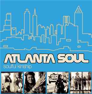 Various - Atlanta Soul - Soulful Kinship From The Phoenix City