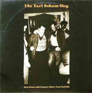 Various - The Earl Soham Slog - Step Dance And Country Music From Suffolk
