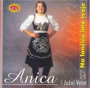 Anica & Južni Vetar - Na Lančiću Ime Tvoje