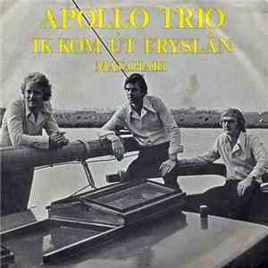 Apollo Trio - Ik Kom Ut Fryslan