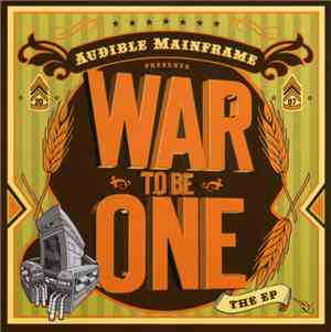 Audible Mainframe - War To Be One