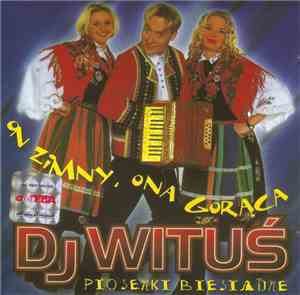 DJ Wituś - On Zimny, Ona Gorąca (Piosenki Biesiadne)
