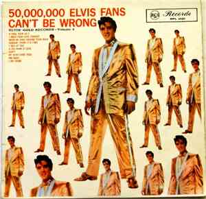 Elvis Presley - 50,000,000 Elvis Fans Can't Be Wrong (Elvis' Gold Records,  ...