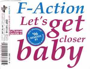 F-Action - Let's Get Closer Baby ('96 Remixes)
