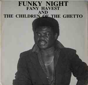 Fany Havest & The Children Of The Ghetto - Funky Night