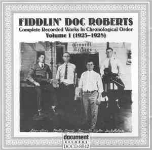 Fiddlin' Doc Roberts - Complete Recorded Works In Chronological Order: Volu ...