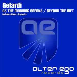Gelardi - As The Morning Breaks / Beyond The Rift