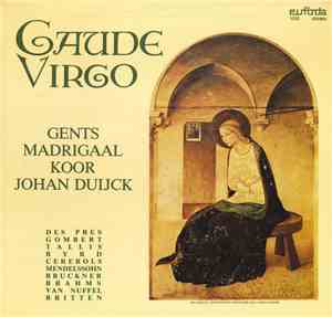Gents Madrigaalkoor / Johan Duijck - Gaude Virgo