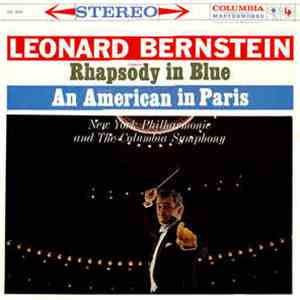 Gershwin, Leonard Bernstein - Rhapsody In Blue / An American In Paris