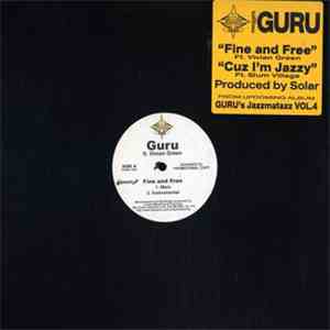 Guru - Fine And Free / Cuz I'm Jazzy
