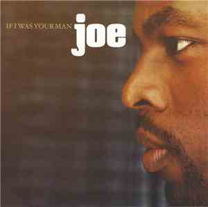 Joe - If I Was Your Man