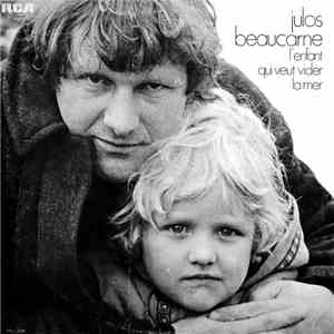 Julos Beaucarne - L'Enfant Qui Veut Vider La Mer
